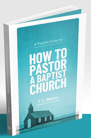 How to Pastor a Baptist Church